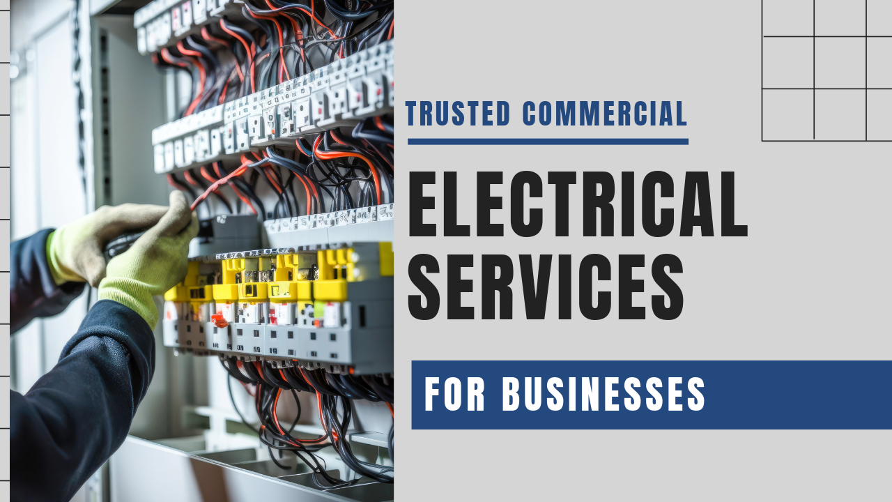 Trusted Commercial Electrical Services for Businesses