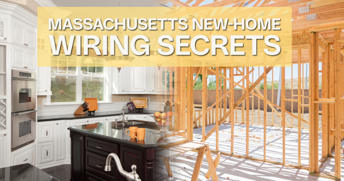 Massachusetts New-Home Wiring Secrets